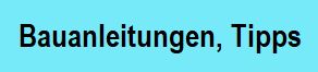 Bauanleitungen, Tipps