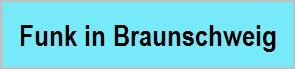 Chronik des Funk in Braunschweig